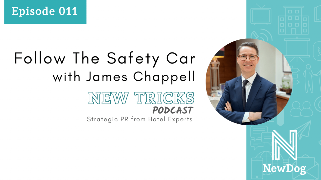 Ep11 banner Follow The Safety Car - New Tricks Podcast by New Dog PR - Strategic PR from hotel experts