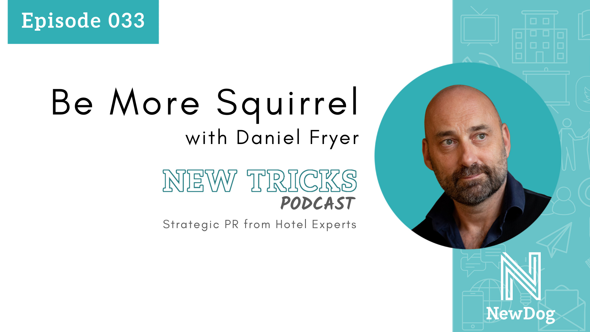 ep33 banner - new tricks podcast by new dog pr - strategic pr from hotel experts